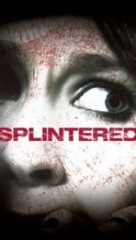 Nonton Film Splintered (2010) Subtitle Indonesia Streaming Movie Download