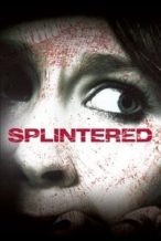 Nonton Film Splintered (2010) Subtitle Indonesia Streaming Movie Download