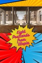 Nonton Film Eight Postcards from Utopia (2024) Subtitle Indonesia Streaming Movie Download