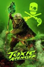 The Toxic Avenger Unrated (2025)