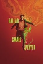 Nonton Film Ballad of a Small Player (2025) Subtitle Indonesia Streaming Movie Download
