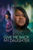 Layarkaca21 LK21 Dunia21 Nonton Film Give Me Back My Daughter (2025) Subtitle Indonesia Streaming Movie Download