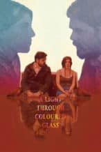 Nonton Film A Light Through Coloured Glass (2022) Subtitle Indonesia Streaming Movie Download