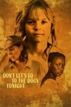 Nonton Film Don’t Let’s Go to the Dogs Tonight (2025) Subtitle Indonesia Streaming Movie Download