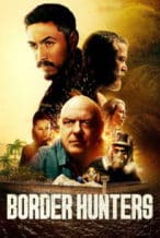 Nonton Film Border Hunters (2025) Subtitle Indonesia Streaming Movie Download