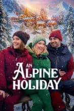 Nonton Film An Alpine Holiday (2025) Subtitle Indonesia Streaming Movie Download