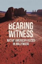 Bearing Witness Native American Voices in Hollywood (2025) Bearing Witness Native American Voices in Hollywood (2025)