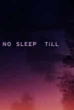 Nonton Film No Sleep Till (2025) Subtitle Indonesia Streaming Movie Download