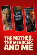 The Mother, the Menacer, and Me (2025)