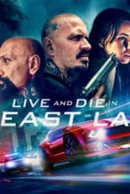Nonton Film Live and Die in East L.A. (2020) Subtitle Indonesia Streaming Movie Download Nonton Film Live and Die in East L.A. (2020) Subtitle Indonesia Streaming Movie Download