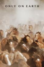 Nonton Film Only On Earth (2025) Subtitle Indonesia Streaming Movie Download