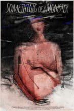 Nonton Film Something of a Monster (2025) Subtitle Indonesia Streaming Movie Download