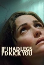 Nonton Film If I Had Legs I’d Kick You (2025) Subtitle Indonesia Streaming Movie Download