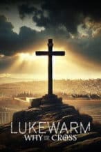 Nonton Film Lukewarm: Why the Cross (2025) Subtitle Indonesia Streaming Movie Download