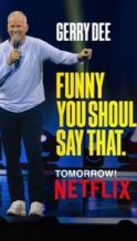 Nonton Film Gerry Dee: Funny You Should Say That (2025) Subtitle Indonesia Streaming Movie Download