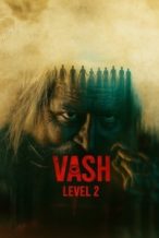 Nonton Film Vash Level 2 (2025) Subtitle Indonesia Streaming Movie Download