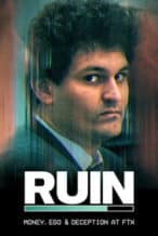 Nonton Film RUIN: Money, Ego and Deception at FTX (2023) Subtitle Indonesia Streaming Movie Download