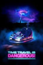 Nonton Film Time Travel Is Dangerous! (2025) Subtitle Indonesia Streaming Movie Download