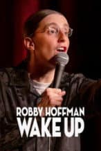 Nonton Film Robby Hoffman: Wake Up (2025) Subtitle Indonesia Streaming Movie Download