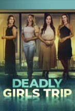 Nonton Film Deadly Girls Trip (2025) Subtitle Indonesia Streaming Movie Download