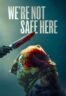 Layarkaca21 LK21 Dunia21 Nonton Film We’re Not Safe Here (2025) Subtitle Indonesia Streaming Movie Download