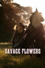 Nonton Film Savage Flowers (2025) Subtitle Indonesia Streaming Movie Download
