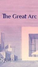 Nonton Film The Great Arc (2023) Subtitle Indonesia Streaming Movie Download