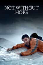 Nonton Film Not Without Hope (2025) Subtitle Indonesia Streaming Movie Download