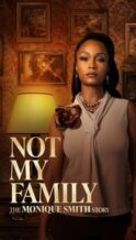 Nonton Film Not My Family: The Monique Smith Story (2025) Subtitle Indonesia Streaming Movie Download