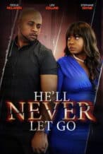 Nonton Film He’ll Never Let Go (2024) Subtitle Indonesia Streaming Movie Download