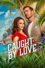 Nonton Film Caught by Love (2026) Subtitle Indonesia Streaming Movie Download