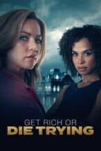 Nonton Film Get Rich or Die Trying (2025) Subtitle Indonesia Streaming Movie Download