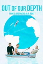 Nonton Film Out of Our Depth: Three Brothers in a Boat (2025) Subtitle Indonesia Streaming Movie Download