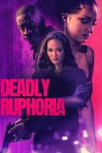 Nonton Film Deadly Ruphoria (2024) Subtitle Indonesia Streaming Movie Download
