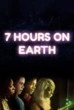 Nonton Film 7 Hours on Earth (2020) Subtitle Indonesia Streaming Movie Download