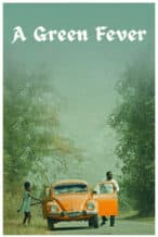 Nonton Film A Green Fever (2023) Subtitle Indonesia Streaming Movie Download