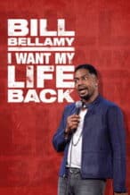 Nonton Film Bill Bellamy: I Want My Life Back (2022) Subtitle Indonesia Streaming Movie Download