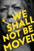 Nonton Film We Shall Not Be Moved (2024) Subtitle Indonesia Streaming Movie Download