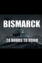 Nonton Film Bismarck: 24 Hours to Doom (2021) Subtitle Indonesia Streaming Movie Download