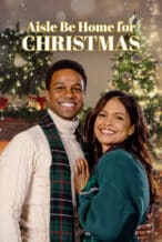 Nonton Film Aisle Be Home for Christmas (2022) Subtitle Indonesia Streaming Movie Download