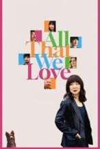 Nonton Film All That We Love (2025) Subtitle Indonesia Streaming Movie Download