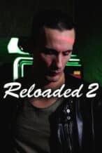 Nonton Film Reloaded 2 (2024) Subtitle Indonesia Streaming Movie Download