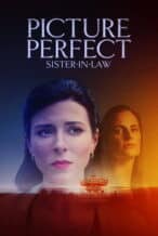 Nonton Film Picture Perfect Sister-in-Law (2026) Subtitle Indonesia Streaming Movie Download