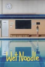 Nonton Film Wet Noodle (2024) Subtitle Indonesia Streaming Movie Download
