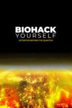 Nonton Film Biohack Yourself: Activation Beyond the Quantum (2024) Subtitle Indonesia Streaming Movie Download