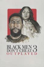 Nonton Film Black Men Don’t Cheat 3: Outplayed (2026) Subtitle Indonesia Streaming Movie Download