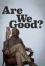 Poster Film Are We Good? (2025)