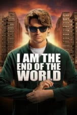 Poster Film I Am the End of the World (2025)