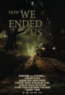 Poster Film How We Ended Us (2023)