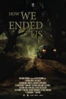 Poster Film How We Ended Us (2023)